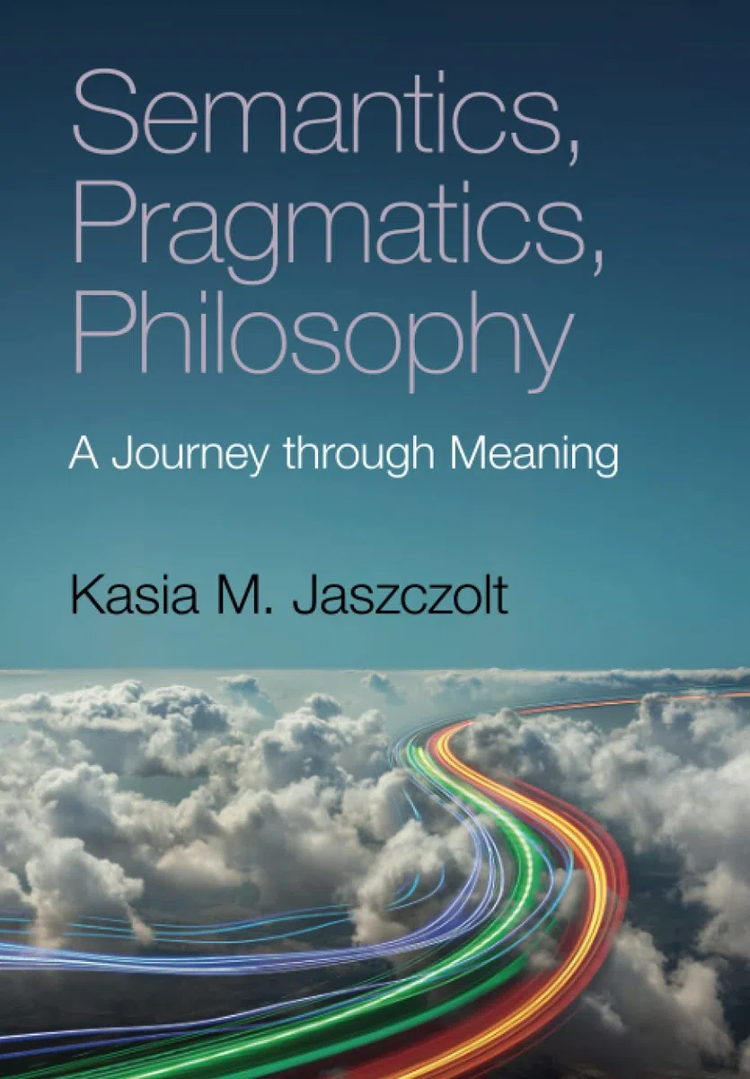 Semantics, Pragmatics, Philosophy: A Journey through Meaning