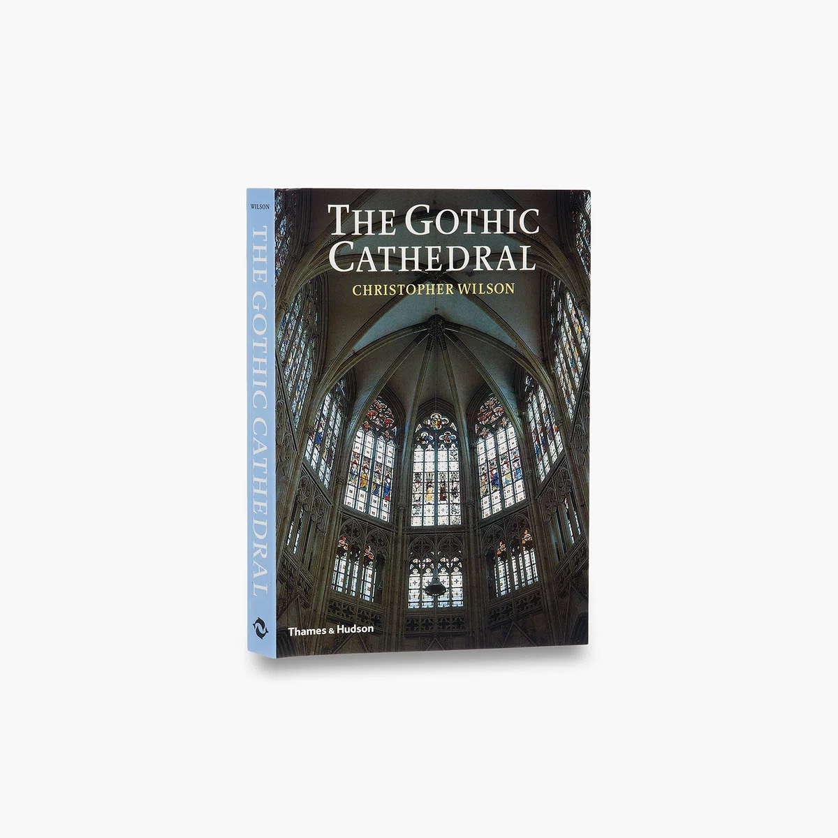 The Gothic Cathedral: The Architecture of the Great Church 1130-1530