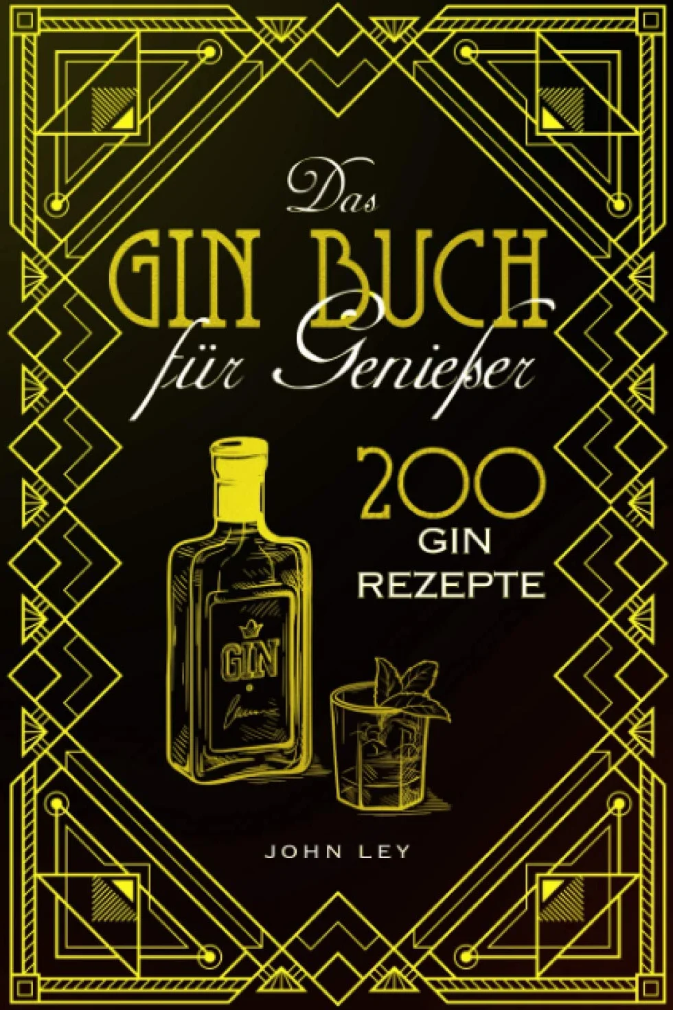 Das GIN Buch für Genießer: 200 Gin Rezepte für einen perfekt gemixten Cocktail. Lerne alles Wichtige über Gin, Botanicals, die Geschichte, Herstellung und das richtige Mixen von Gin Tonic und Co.