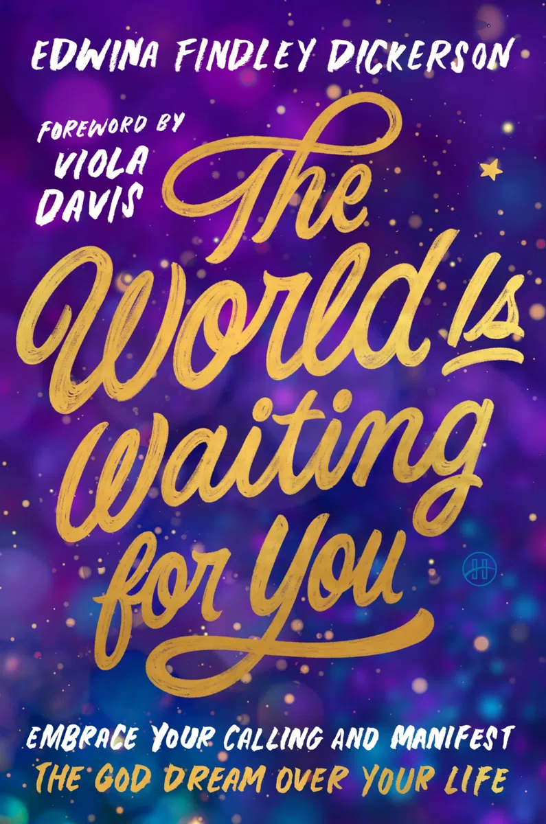 The World Is Waiting for You: Embrace Your Calling and Manifest the God Dream Over Your Life