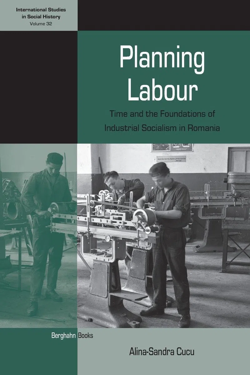 Planning Labour: Time and the Foundations of Industrial Socialism in Romania: 32