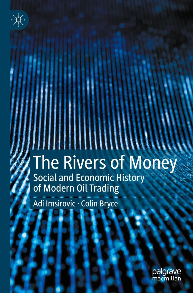 The Rivers of Money: Social and Economic History of Modern Oil Trading