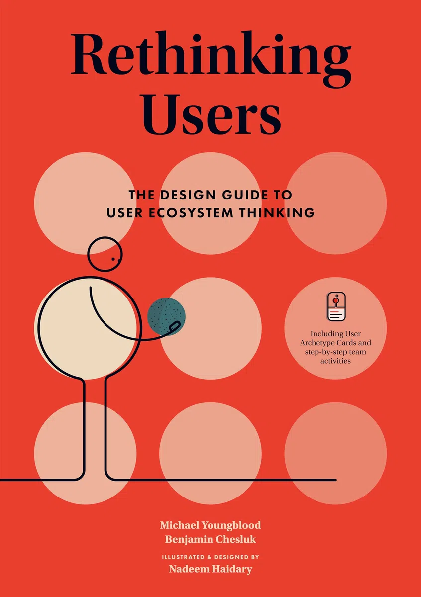 Rethinking Users: The Design Guide to User Ecosystem Thinking