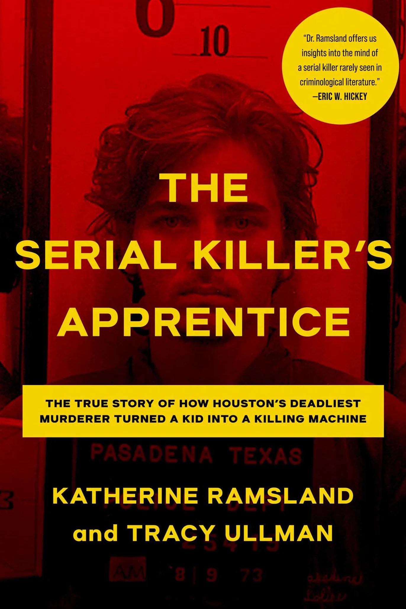 The Serial Killer's Apprentice: The True Story of How Houston's Deadliest Murderer Turned a Kid into a Killing Machine