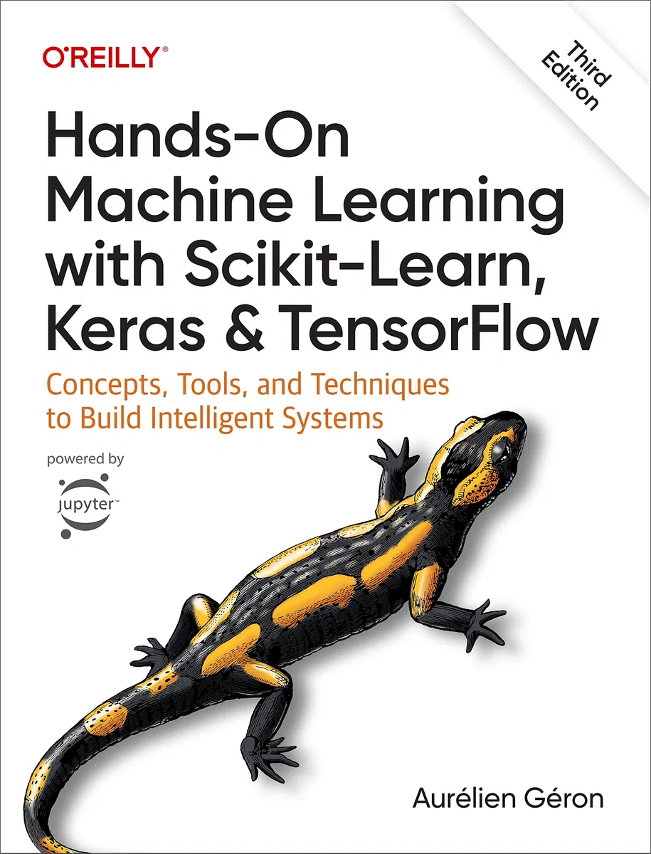 Hands-On Machine Learning with Scikit-Learn, Keras, and TensorFlow: Build Intelligent Systems