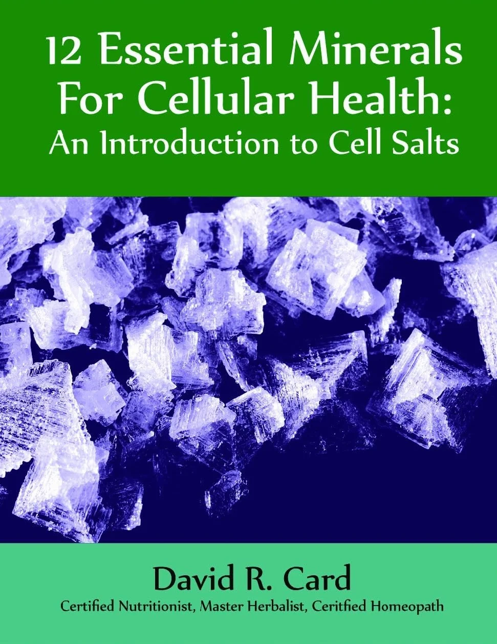 12 Essential Minerals for Cellular Health: An Introduction to Cell Salts