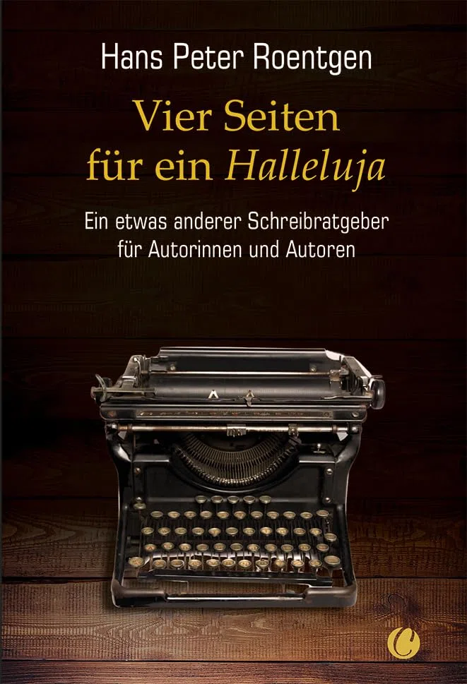 Vier Seiten für ein Halleluja - ein etwas anderer Schreibratgeber für Autorinnen und Autoren: 1