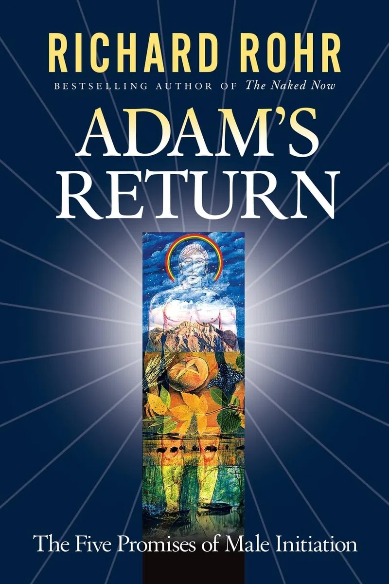 Adam's Return: The Five Promises of Male Initiation