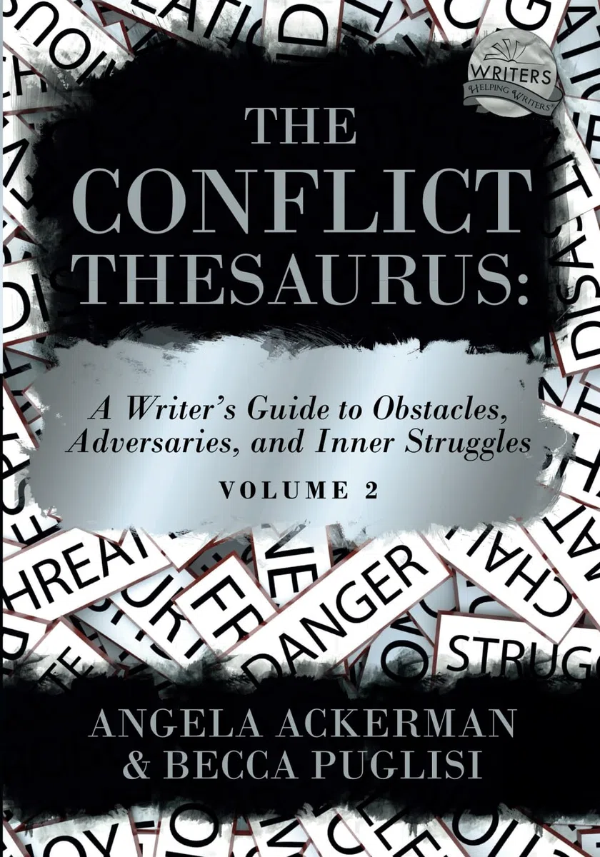 The Conflict Thesaurus: A Writer's Guide to Obstacles, Adversaries, and Inner Struggles (Volume 2): 9