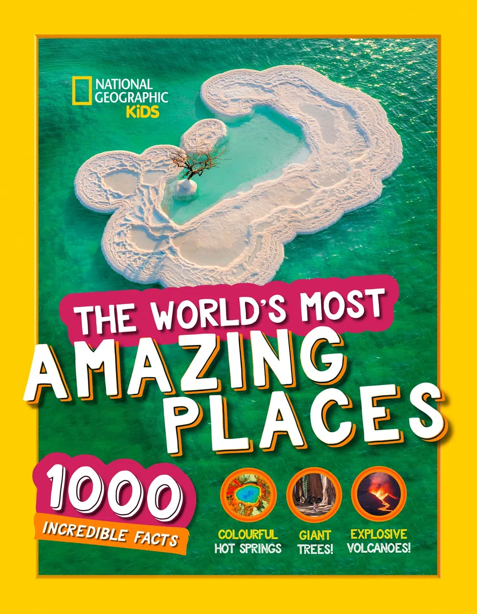 The World’s Most Amazing Places: 1000 incredible facts