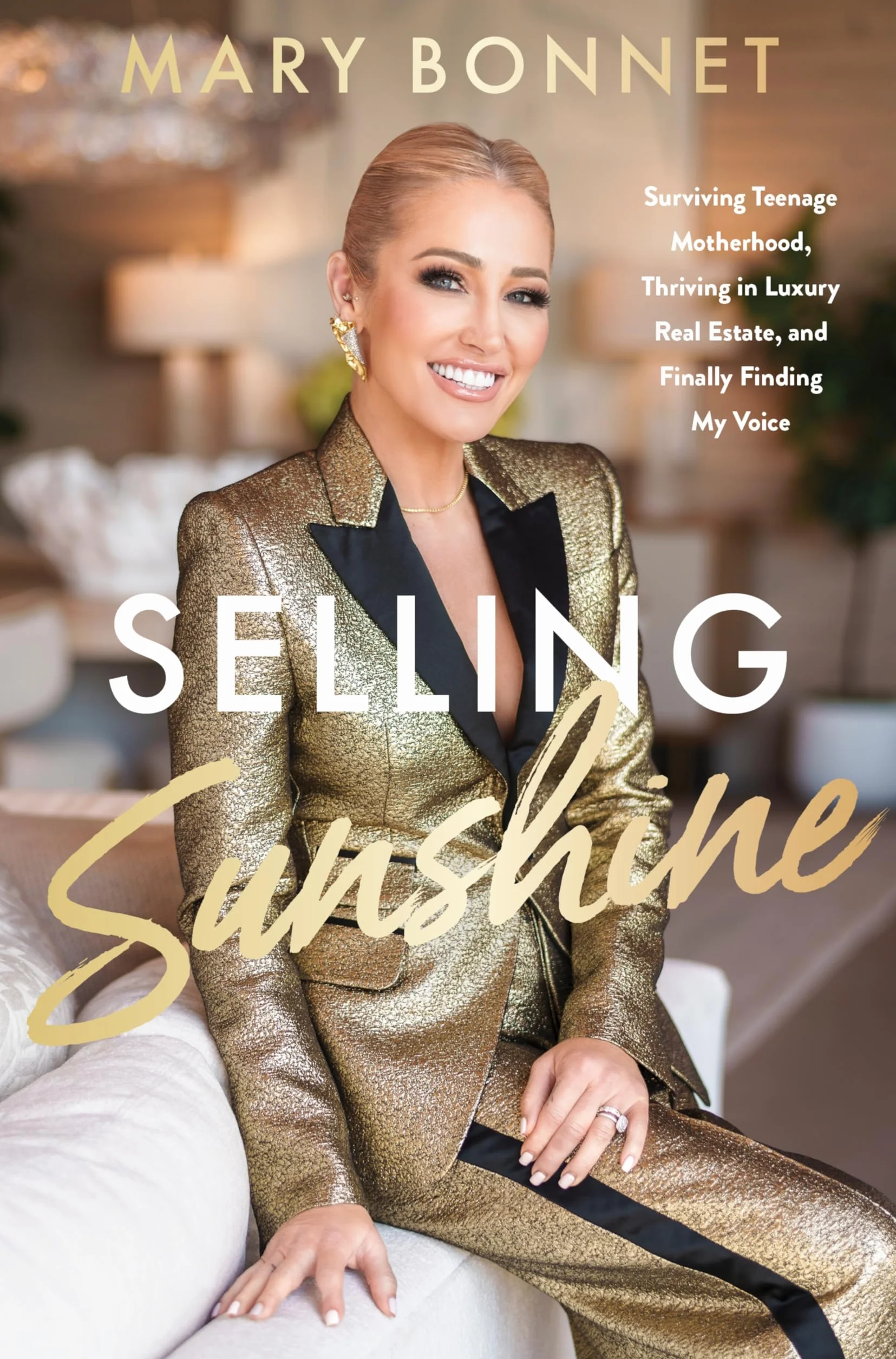 Selling Sunshine: Surviving Teenage Motherhood, Thriving in Luxury Real Estate, and Finally Finding My Voice