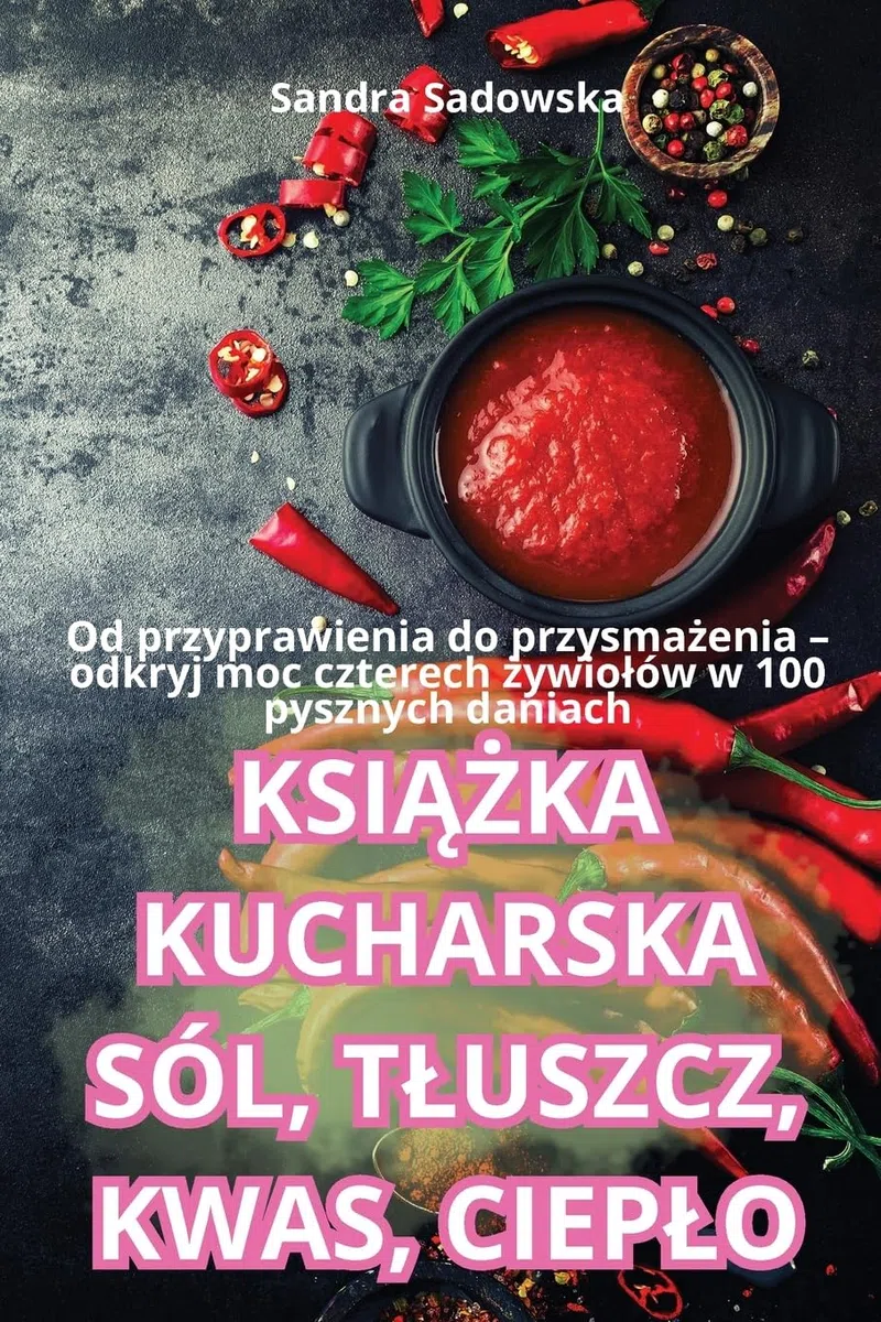 KsiĄŻka Kucharska Sól, Tluszcz, Kwas, Cieplo