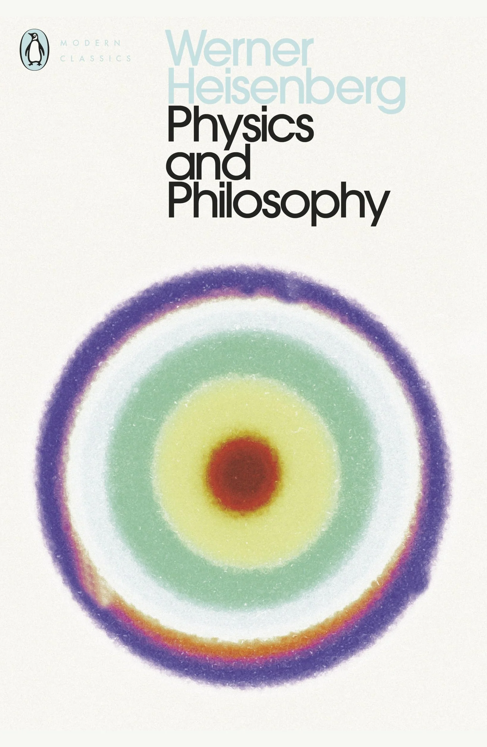 Physics and Philosophy: The Revolution in Modern Science