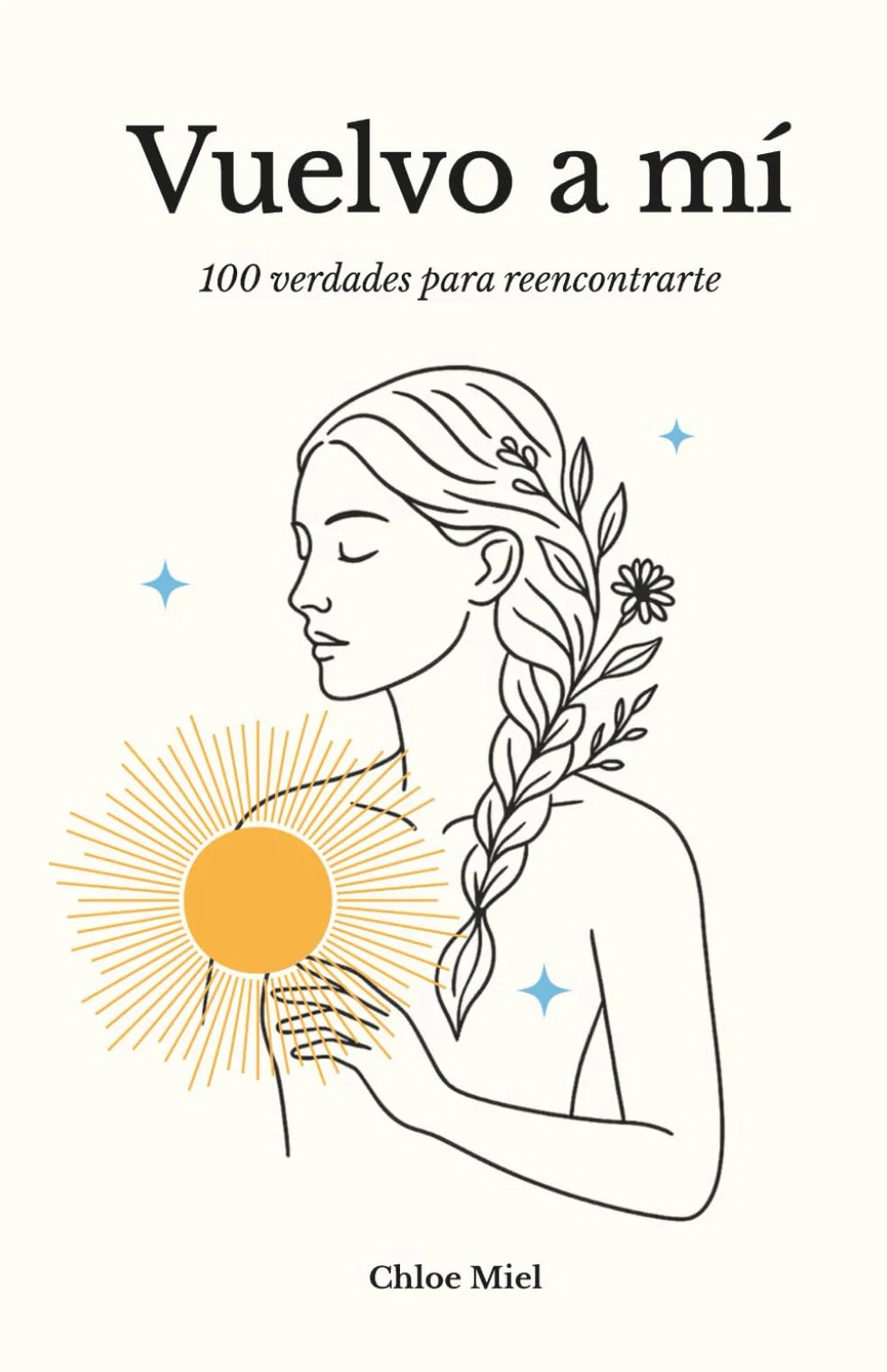 Vuelvo a mí: 100 verdades para reencontrarte