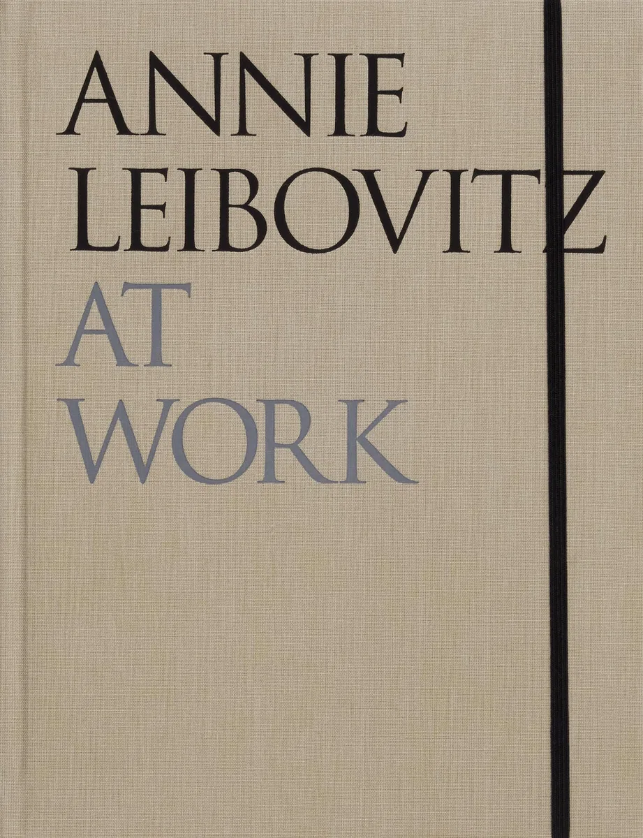 Annie Leibovitz at Work: Revised Edition