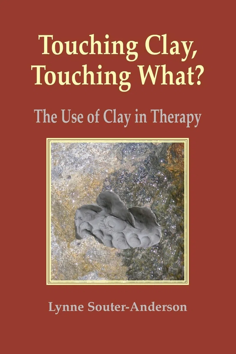 Touching Clay, Touching What?: The Use of Clay in Therapy