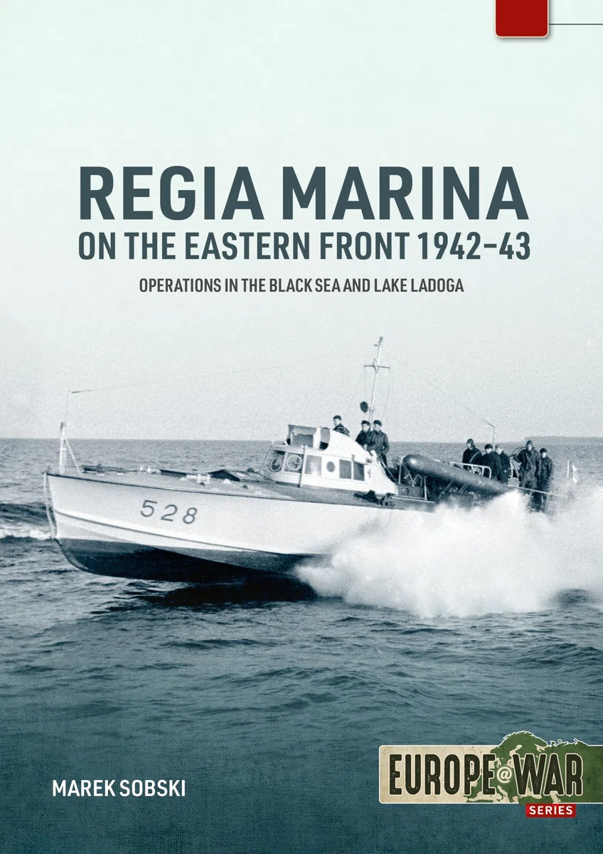 Regia Marina on the Eastern Front 1942-43: Operations in the Black Sea and Lake Ladoga