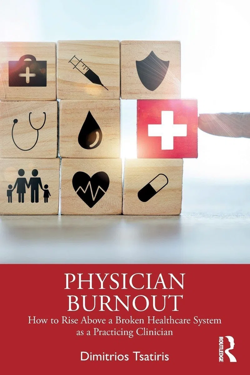 Physician Burnout: How to Rise Above a Broken Healthcare System as a Practicing Clinician