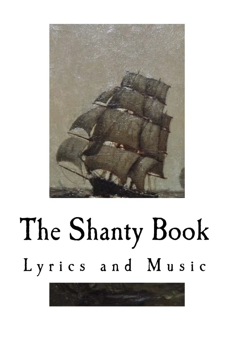 The Shanty Book: Lyrics and Music