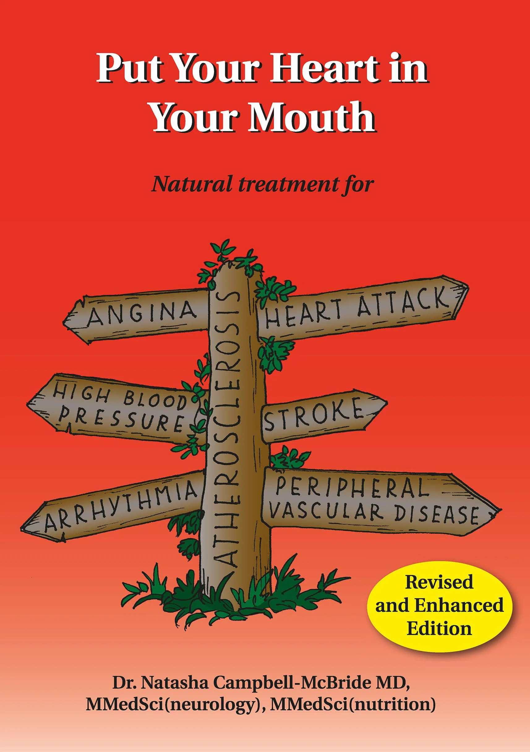 Put Your Heart in Your Mouth: Natural Treatment for Atherosclerosis, Angina, Heart Attack, High Blood Pressure, Stroke, Arrhythmia, Peripheral Vascular Disease