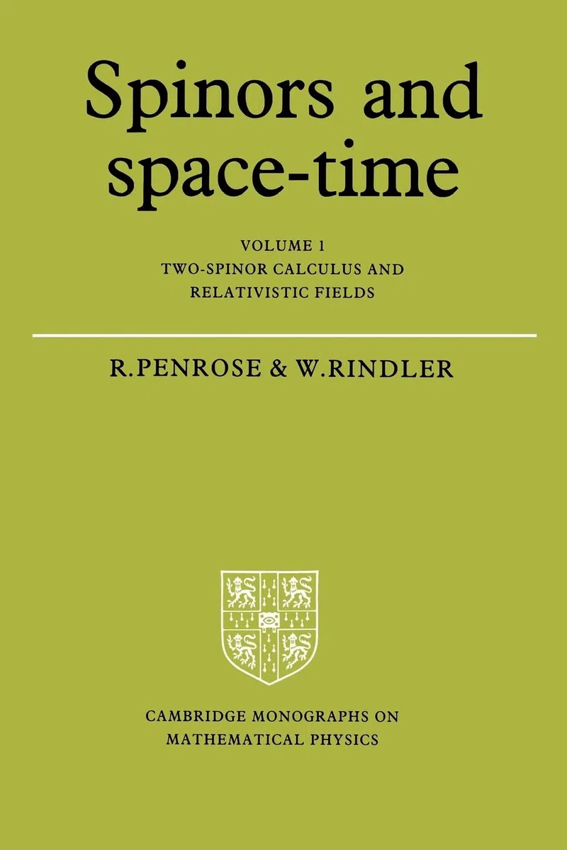 Spinors and Space-Time: Volume 1, Two-Spinor Calculus and Relativistic Fields: 001