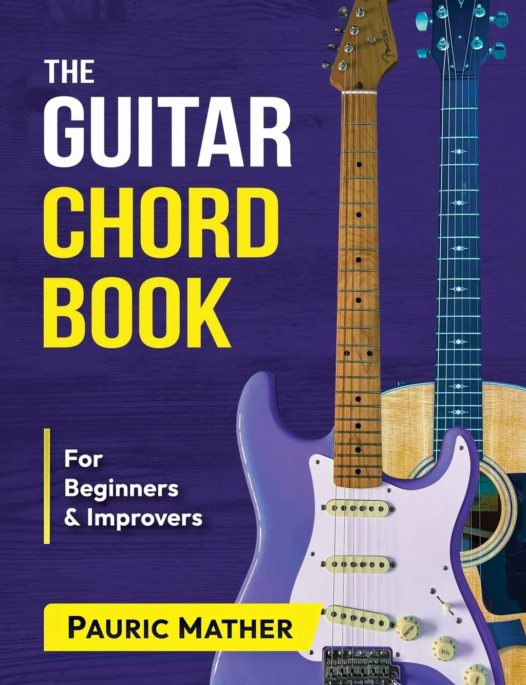 The Guitar Chord Book: Acoustic Guitar Chords For Beginners & Improvers: 2