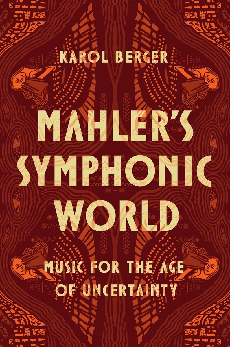 Mahler's Symphonic World: Music for the Age of Uncertainty