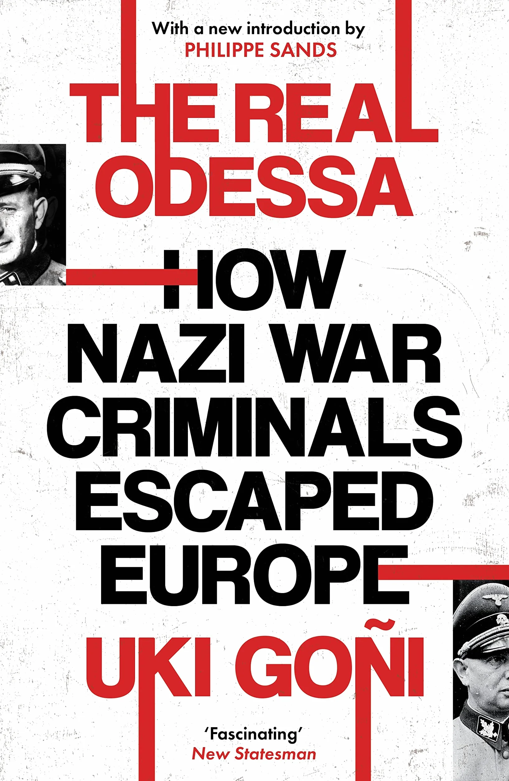 The Real Odessa: How Nazi War Criminals Escaped Europe