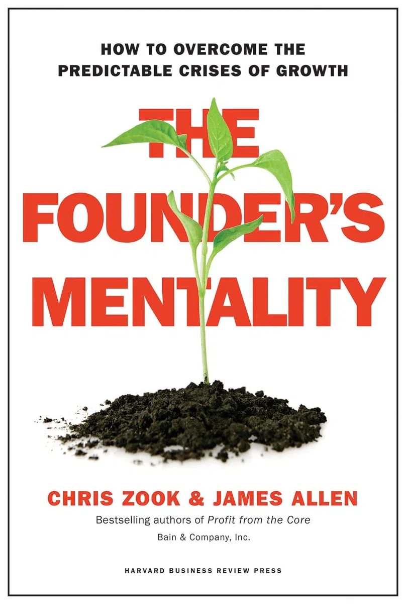 The Founder's Mentality: How to Overcome Predictable Crises of Growth
