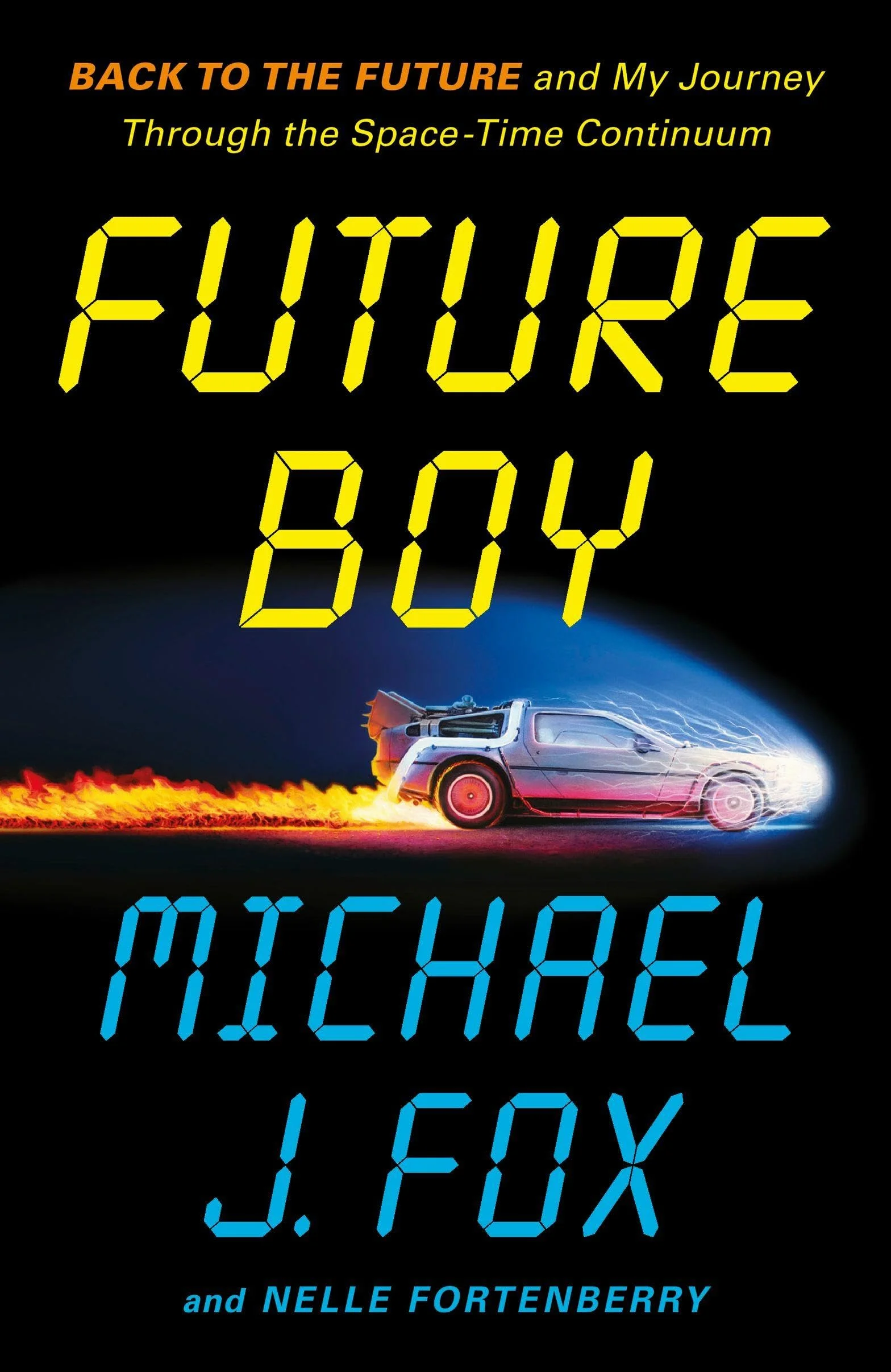 Future Boy: Back to the Future and My Journey through the Space-Time Continuum
