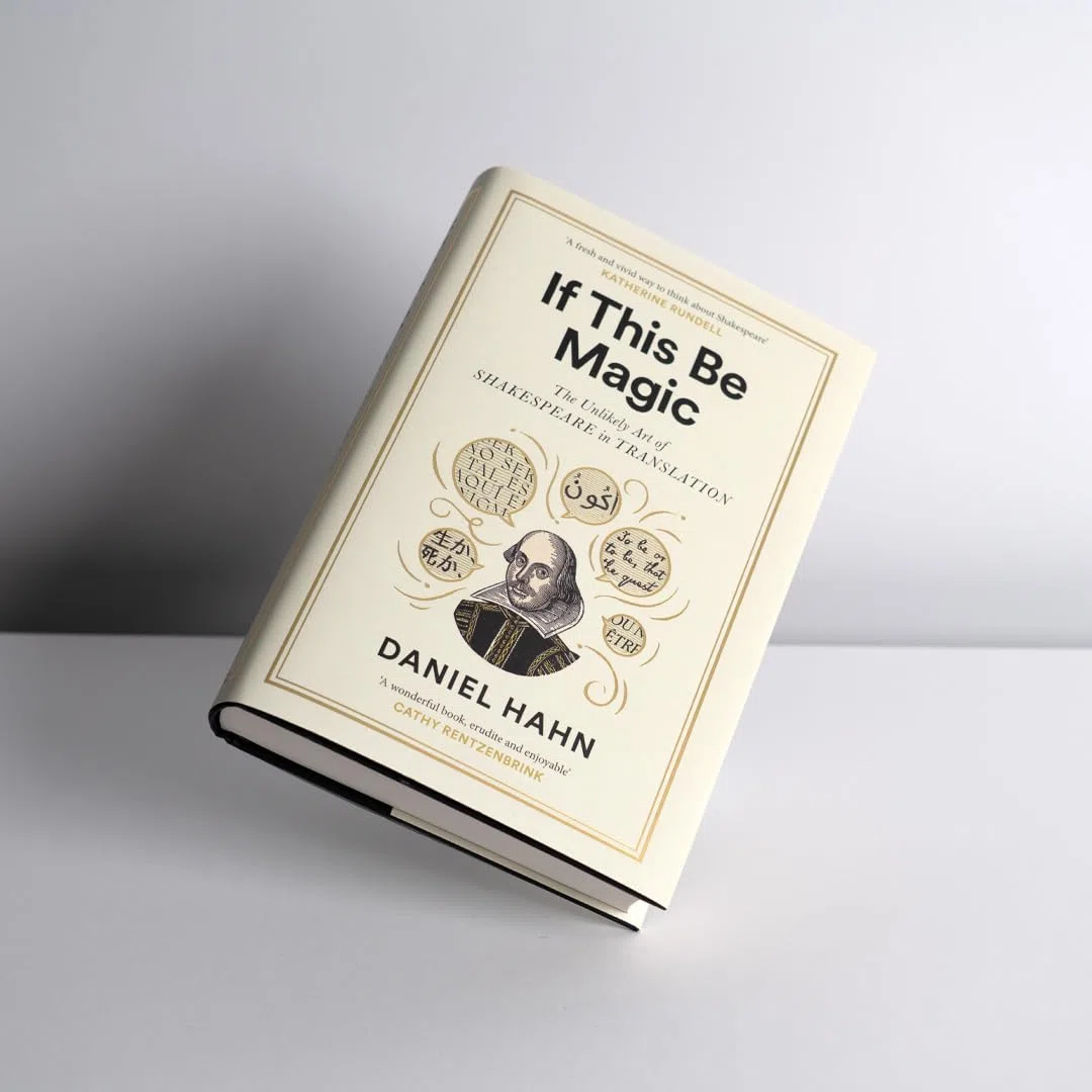 If This Be Magic: The Unlikely Art of Shakespeare in Translation