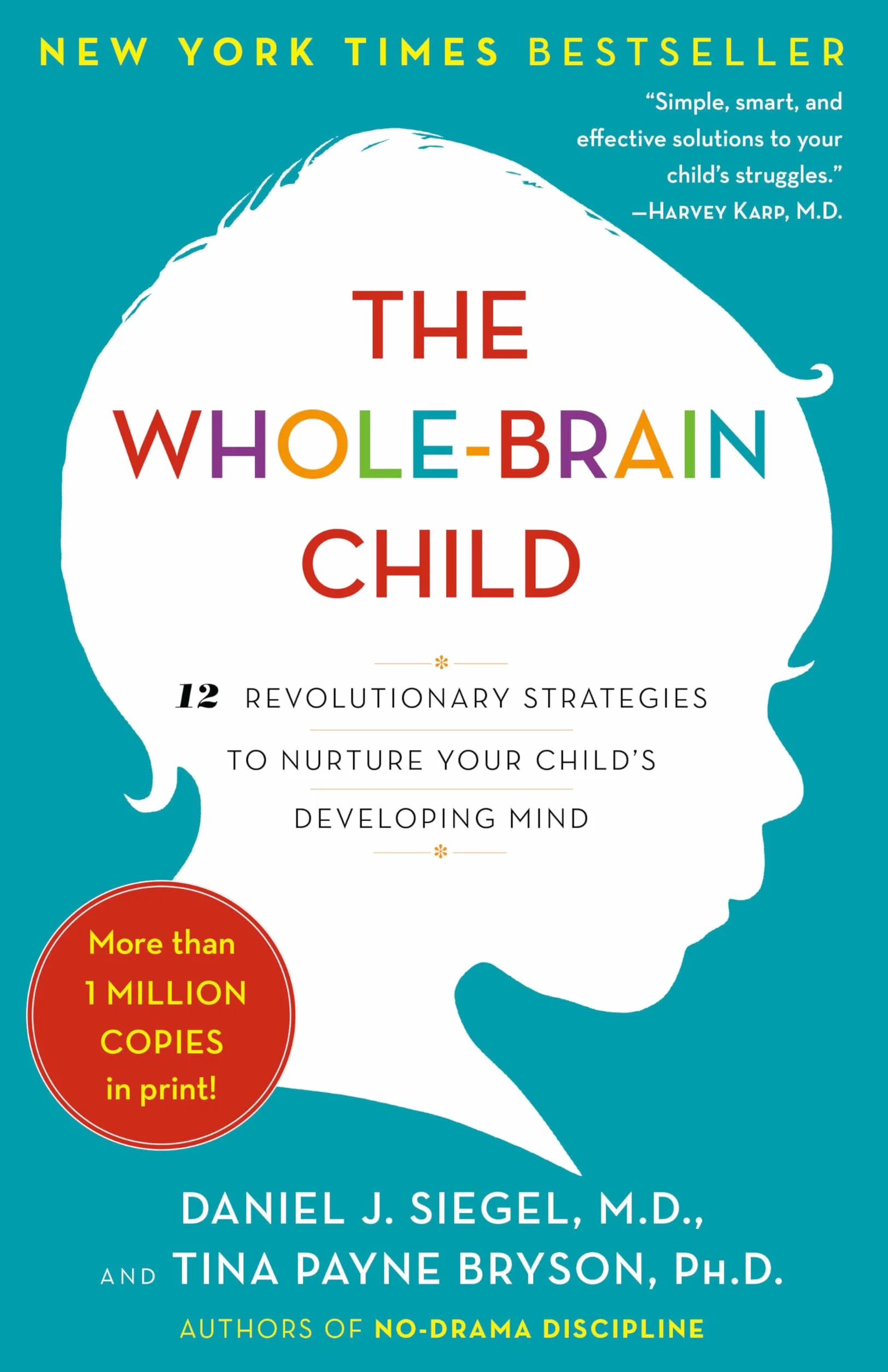 The Whole-Brain Child: 12 Revolutionary Strategies to Nurture Your Child's Developing Mind