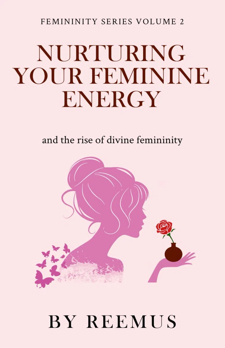 Nurturing Your Feminine Energy: & The Rise of Divine Femininity
