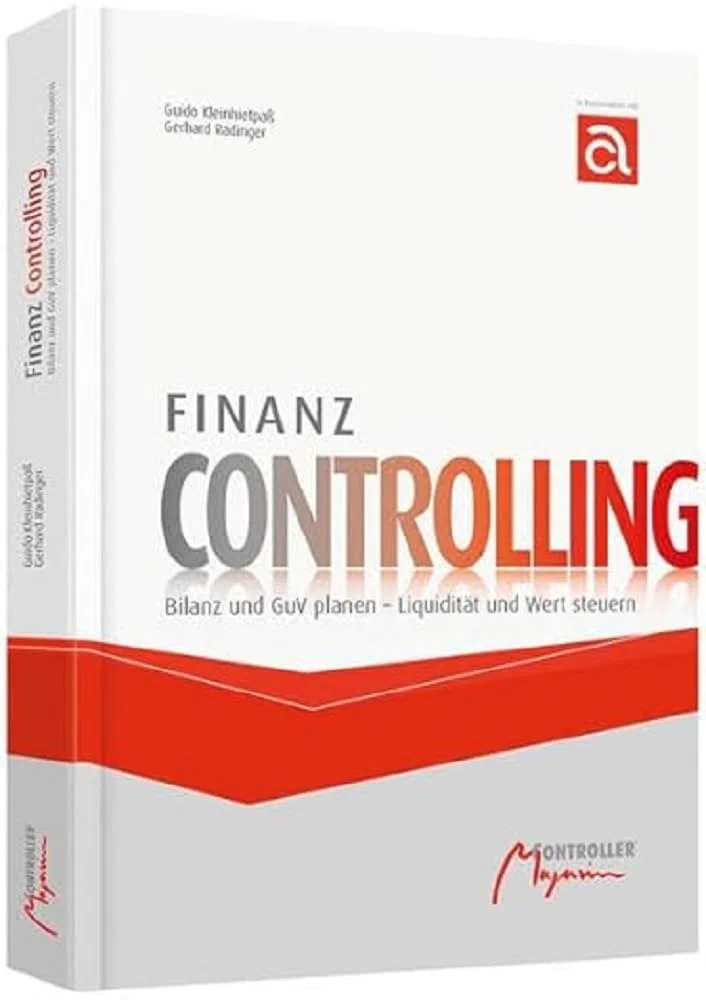 Finanz Controlling: Bilanz und GuV planen - Liquidität und Wert steuern