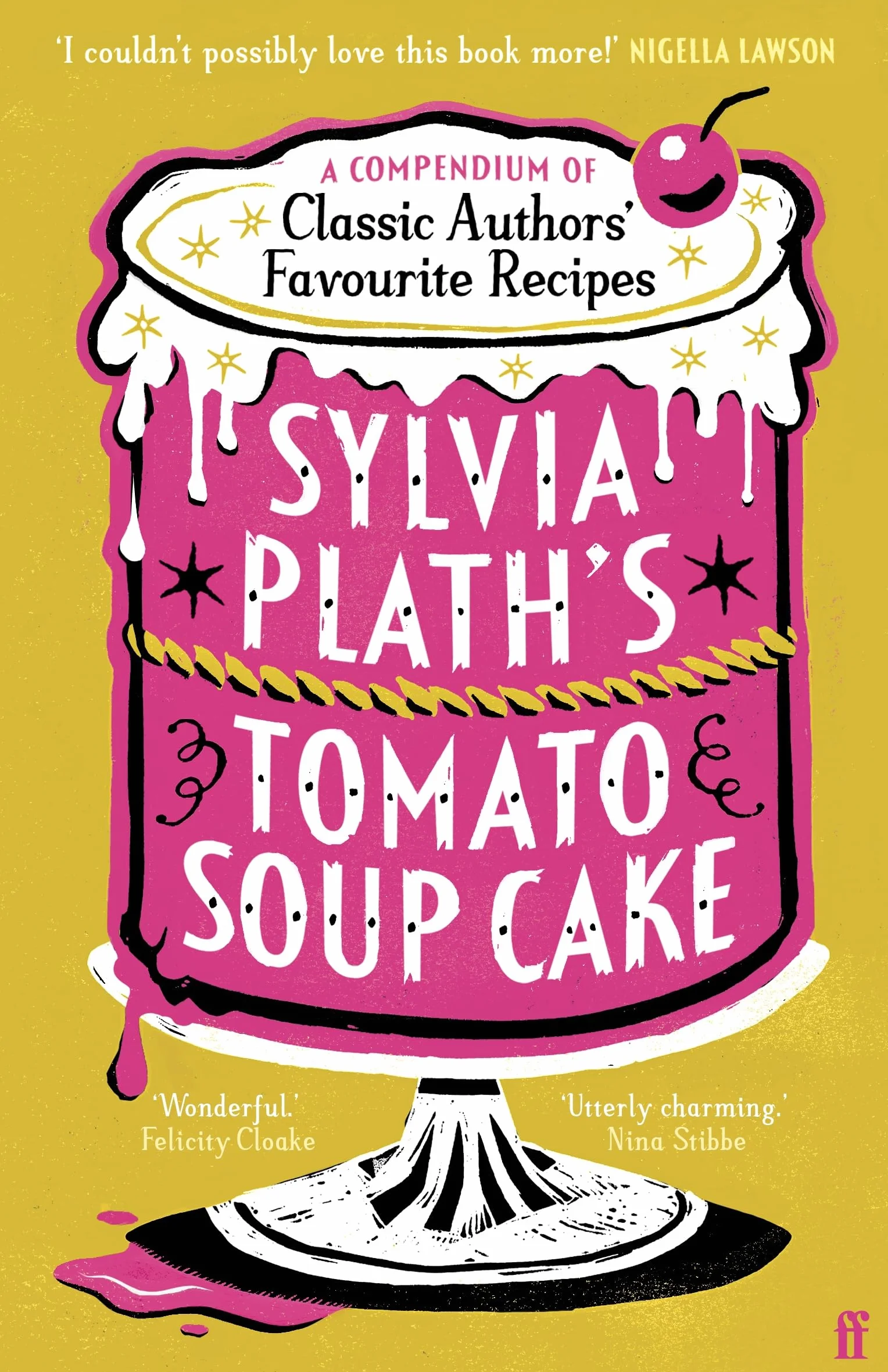 Sylvia Plath's Tomato Soup Cake: Nigella Lawson: 'Absolutely ideal Christmas present!'