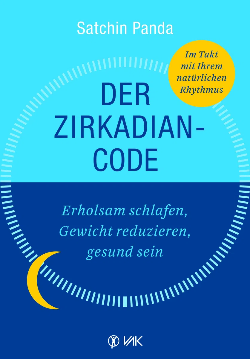 Der Zirkadian-Code: Erholsam schlafen, Gewicht reduzieren, gesund sein