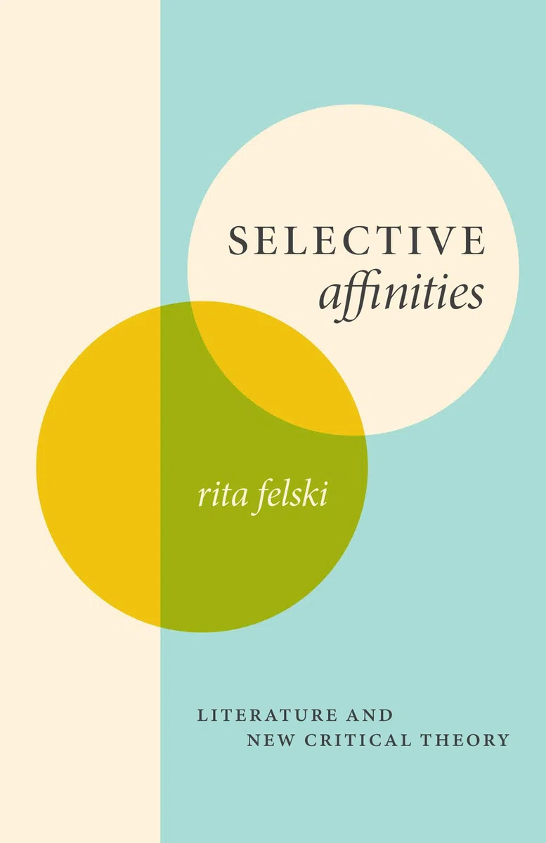 Selective Affinities: Literature and New Critical Theory