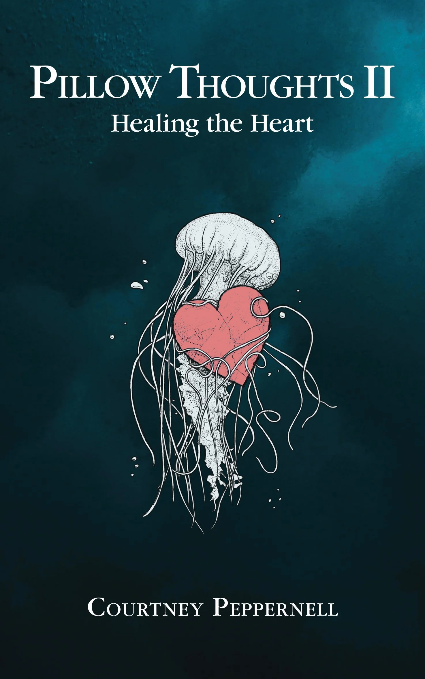 Pillow Thoughts II: Healing the Heart