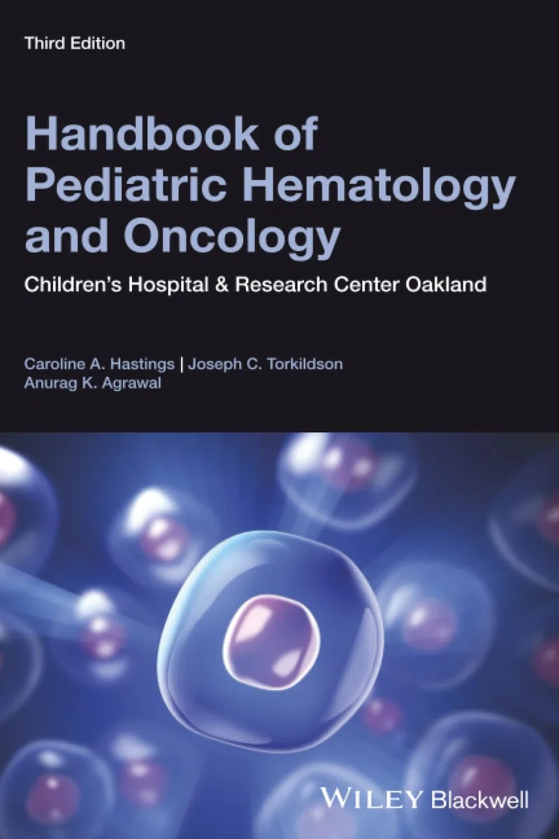 Handbook of Pediatric Hematology and Oncology: Children's Hospital and Research Center Oakland
