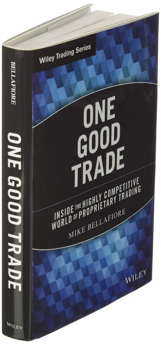 One Good Trade: Inside the Highly Competitive World of Proprietary Trading: 454