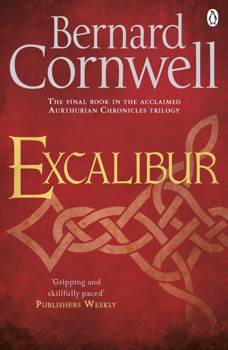 Excalibur (Book Three): The Final Book in the Acclaimed Arthurian Chronicles Trilogy: A Novel of Arthur: 03