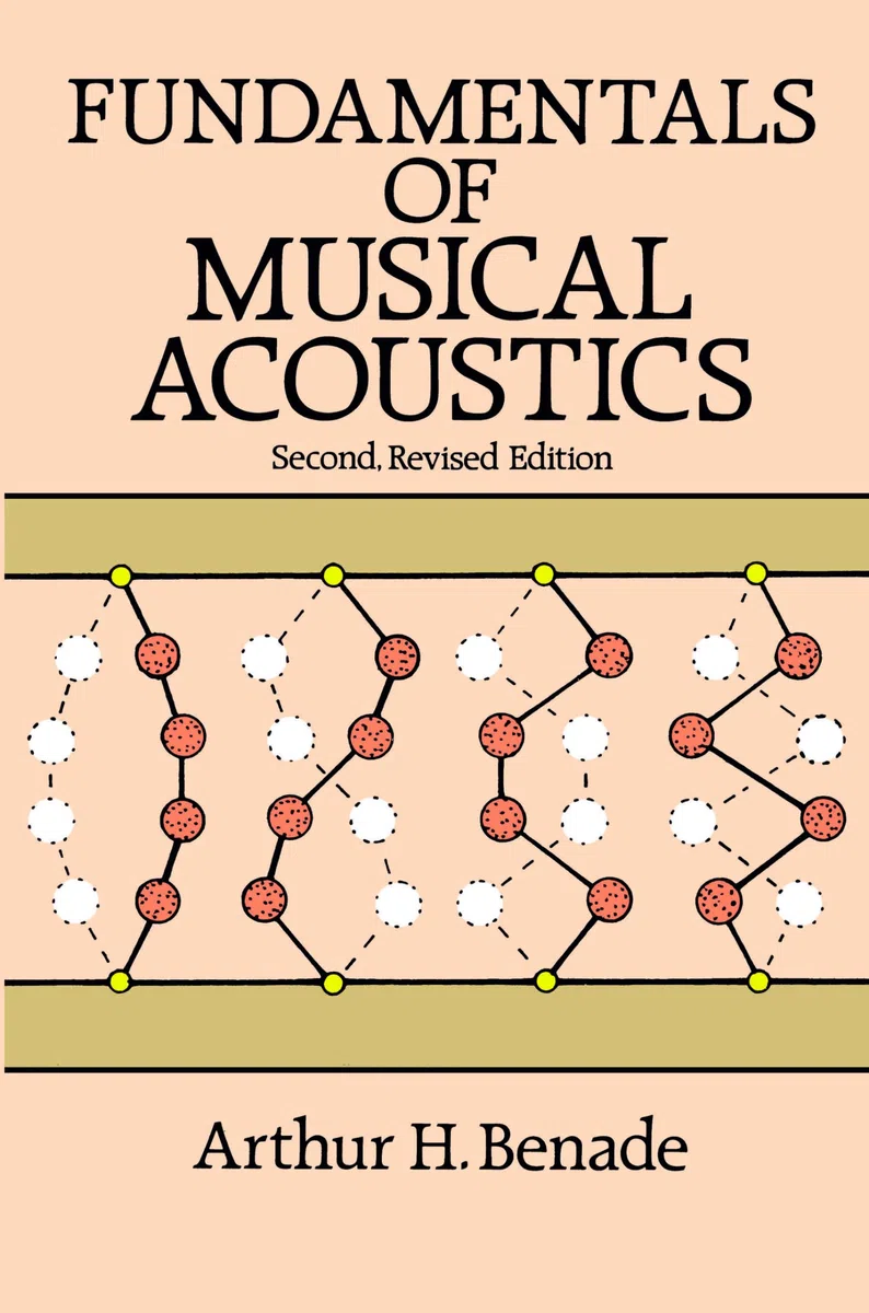 Arthur h. benade : fundamentals of musical acoustics - opere teoriche: Second, Revised Edition