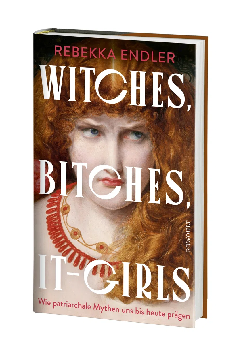 Witches, Bitches, It-Girls: Wie patriarchale Mythen uns bis heute prägen
