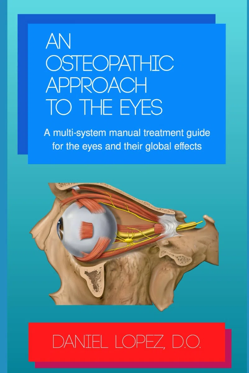 An Osteopathic Approach to the Eyes: A multi-system manual treatment guide for the eyes and their global effects