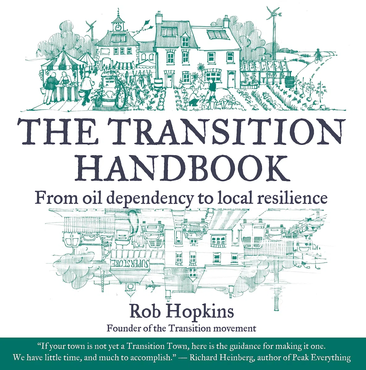 The Transition Handbook: From Oil Dependency to Local Resilience