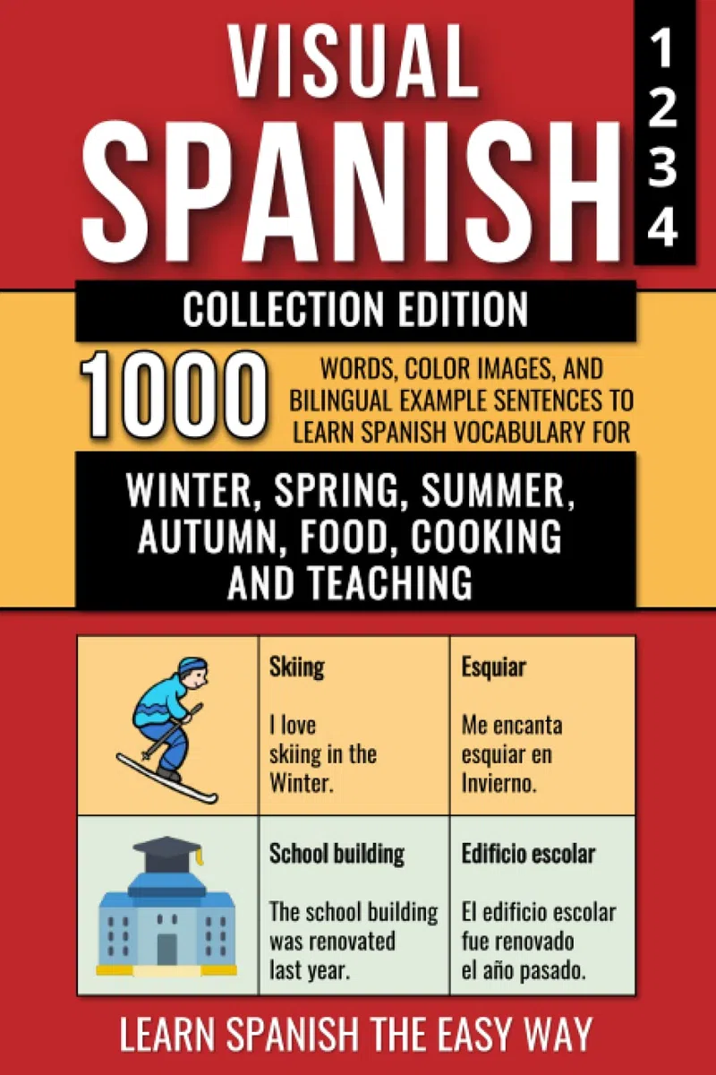 Visual Spanish - Collection Edition: 1.000 Words, 1.000 Color Images and 1.000 Bilingual Example Sentences to Learn Spanish Vocabulary about Food, Cooking and Teaching