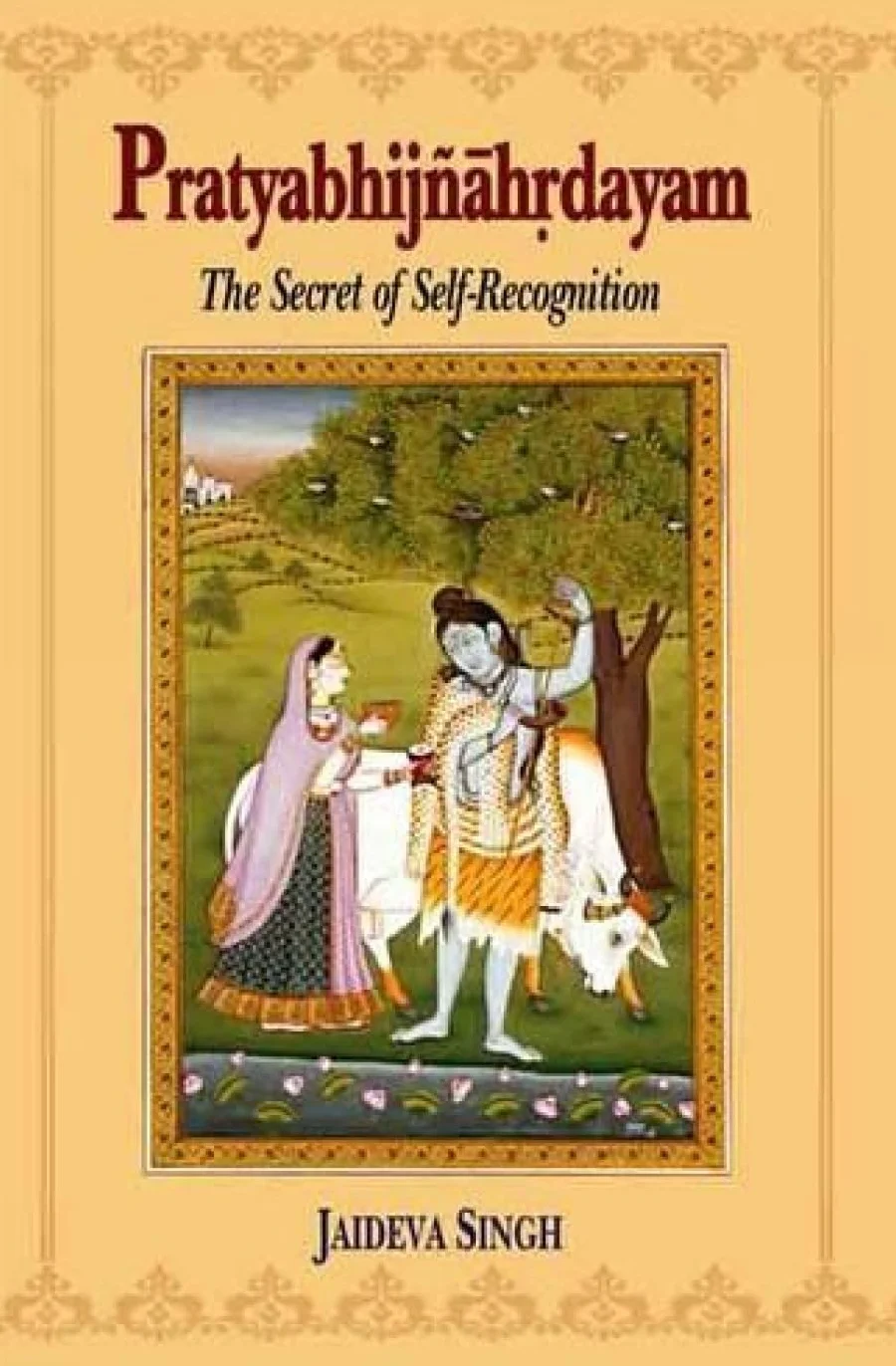 Pratyabhijnahrdayam: The Secret of Self Recognition