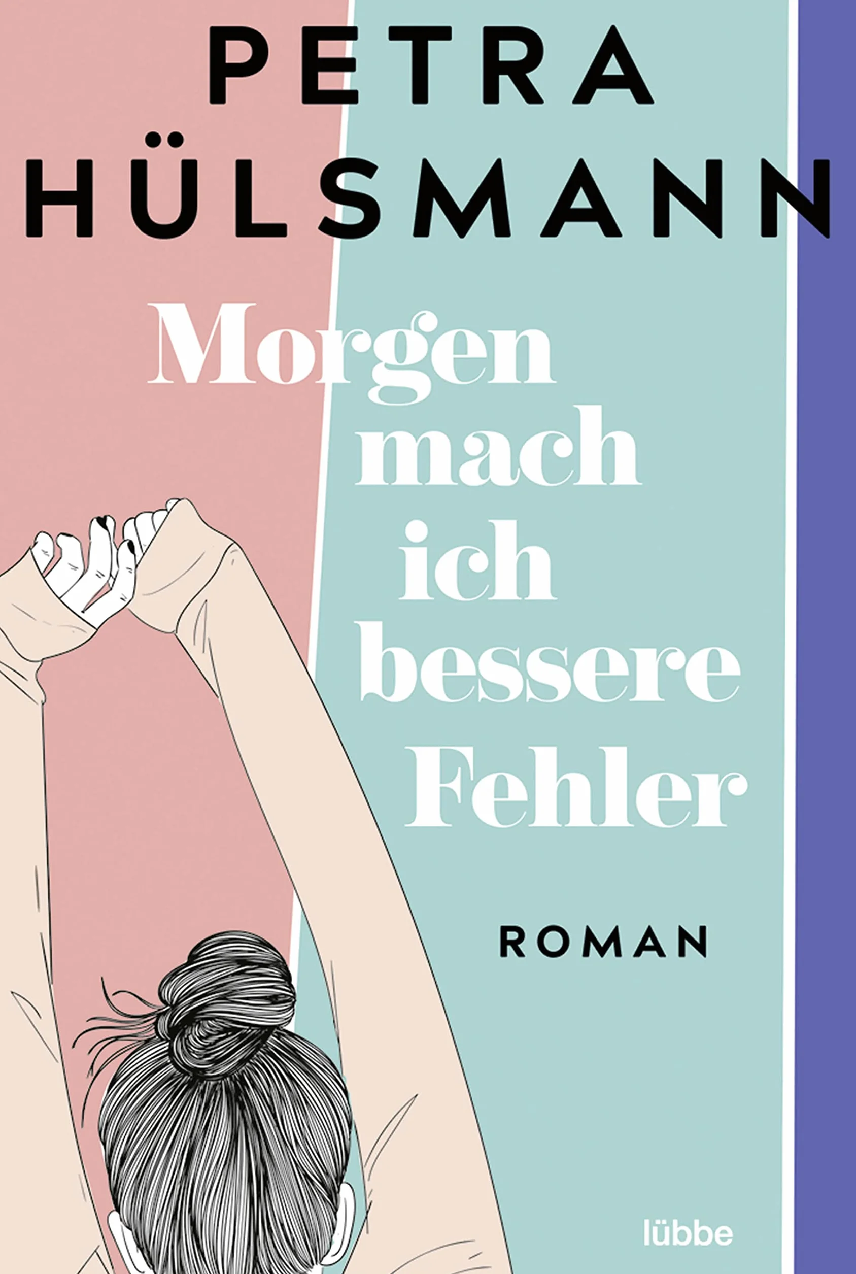 Morgen mach ich bessere Fehler: Roman