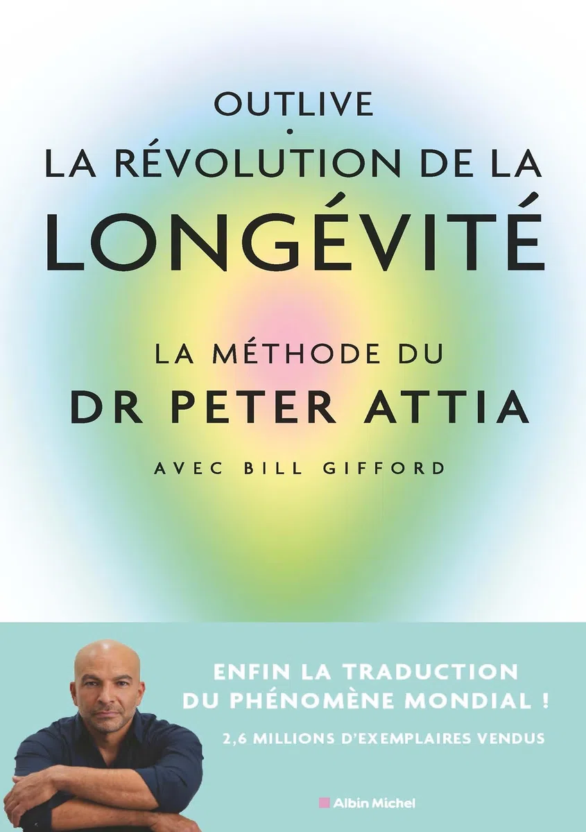 Outlive, la révolution de la longévité: Bien vieillir, ça se prépare