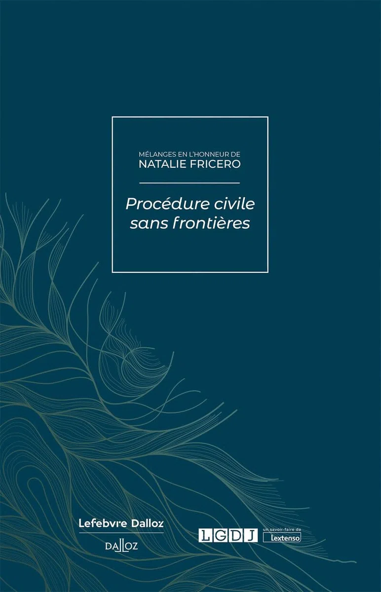 Mélanges en l'honneur de Natalie Fricero - Procédure civile sans frontières - Coédition Dalloz/Lextenso